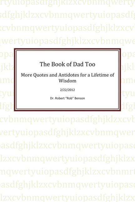 The Book of Dad Too: More Quotes and Antidotes for a Lifetime of Wisdom