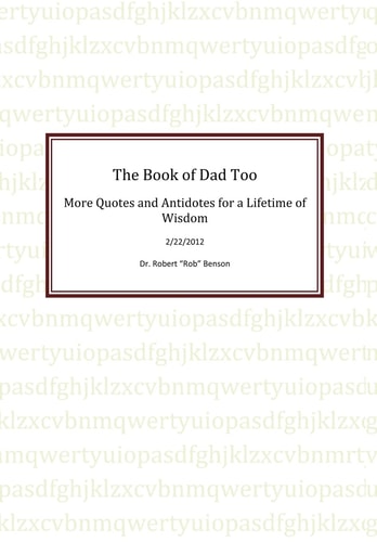 The Book of Dad Too More Quotes and Antidotes for a Lifetime of Wisdom