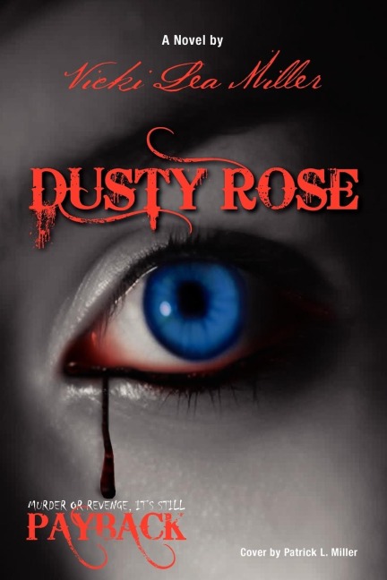 Dusty Rose: Murder or Revenge, Its Still Payback