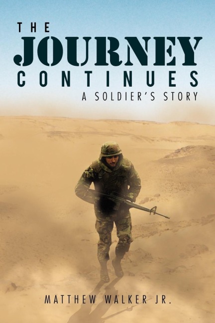 The Journey Continues: A Soldiers Story