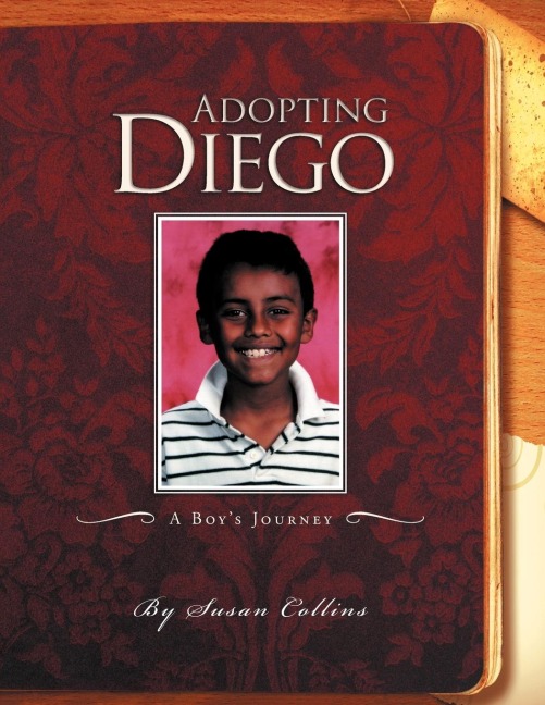 Adopting Diego: A Boys Journey