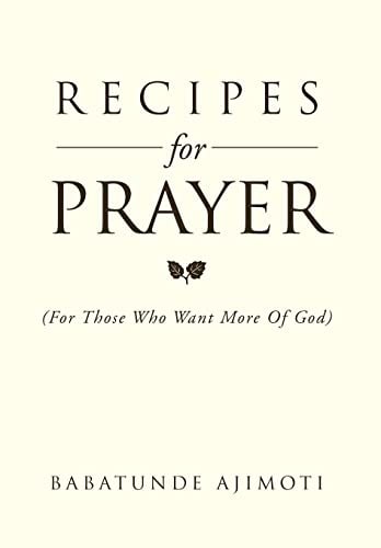 Recipes for Prayer (For Those who Want More of God)