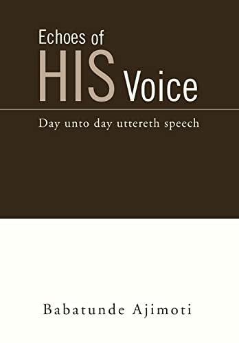 Echoes of His Voice Day Unto Day Uttereth Speech