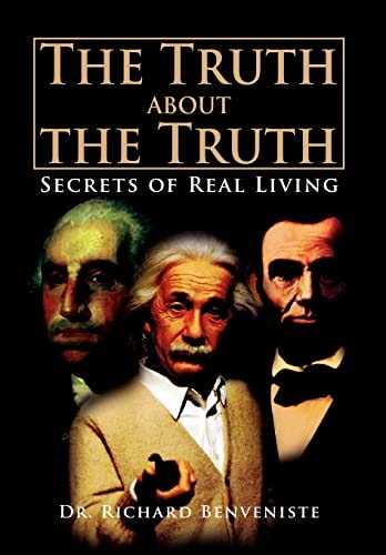 The Truth about the Truth Secrets of Real Living