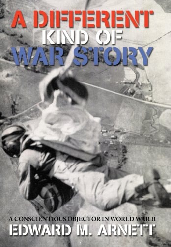 A Different Kind of War Story A Conscientious Objector in World War II