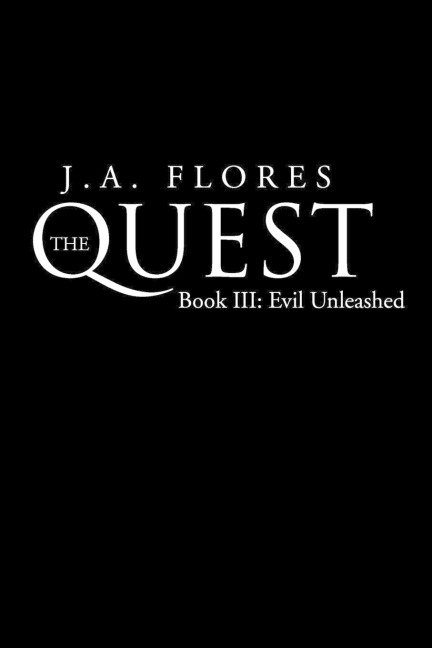 The Quest: Book 3 - Evil Unleashed: Book III: Evil Unleashed