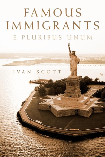 Famous Immigrants: E Pluribus Unum