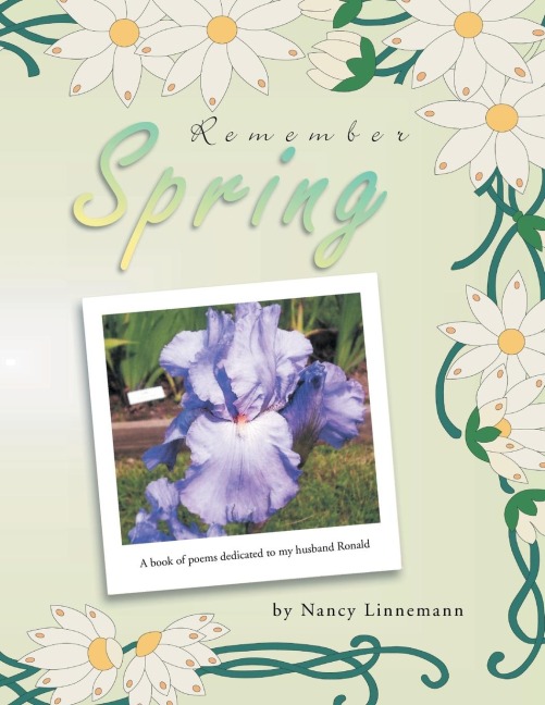 REMEMBER SPRING: A book of poems dedicated to my husband Ronald