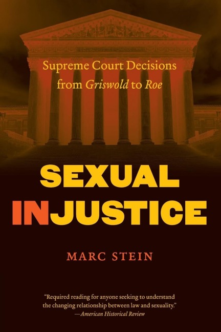 Sexual Injustice: Supreme Court Decisions from Griswold to Roe