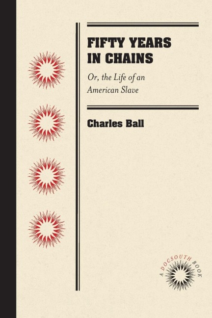 Fifty Years in Chains: Or, the Life of an American Slave