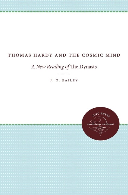 Thomas Hardy and the Cosmic Mind: A New Reading of The Dynasts