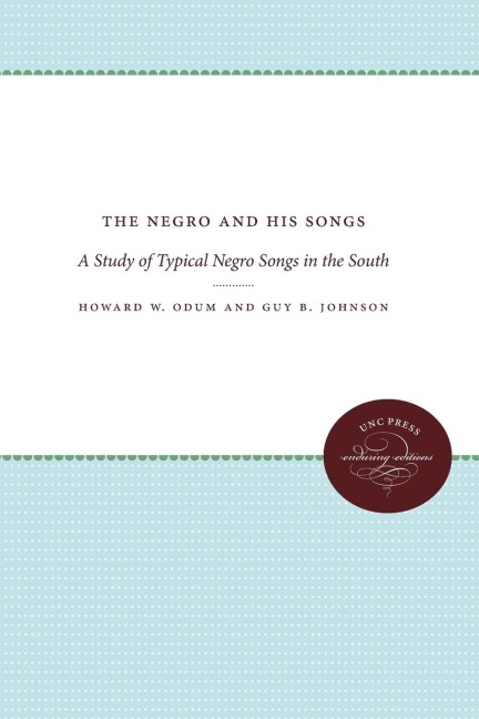 The Negro and His Songs: A Study of Typical Negro Songs in the South