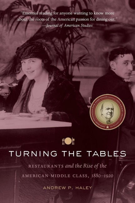 Turning the Tables: Restaurants and the Rise of the American Middle Class, 1880-1920