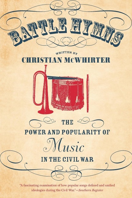 Battle Hymns: The Power and Popularity of Music in the Civil War