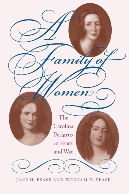 A Family of Women: The Carolina Petigrus in Peace and War