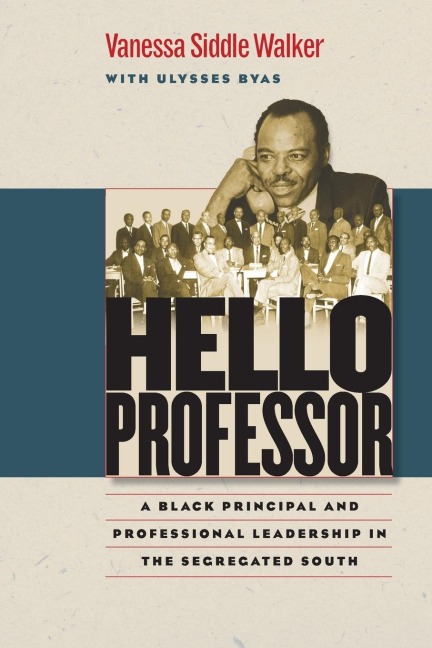 Hello Professor: A Black Principal and Professional Leadership in the Segregated South