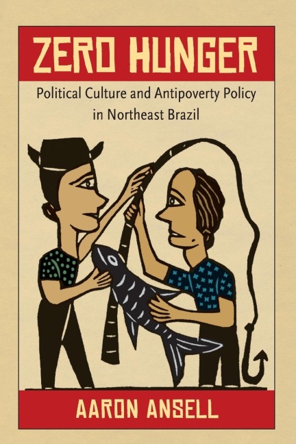 Zero Hunger: Political Culture and Antipoverty Policy in Northeast Brazil