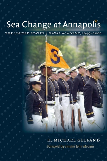 Sea Change at Annapolis: The United States Naval Academy, 1949-2000