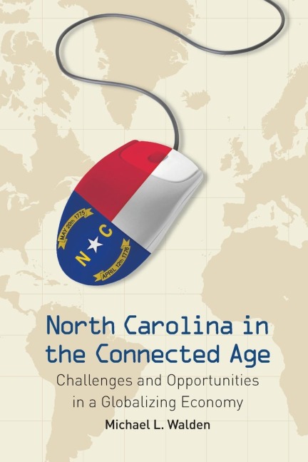 North Carolina in the Connected Age: Challenges and Opportunities in a Globalizing Economy