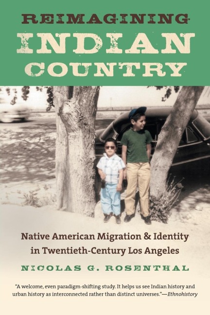 Reimagining Indian Country: Native American Migration and Identity in Twentieth-Century Los Angeles