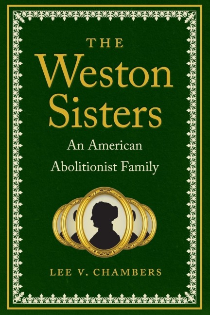 The Weston Sisters: An American Abolitionist Family