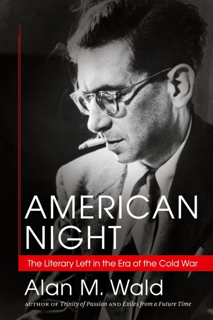 American Night: The Literary Left in the Era of the Cold War