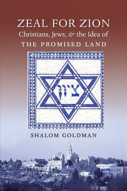 Zeal for Zion: Christians, Jews, and the Idea of the Promised Land