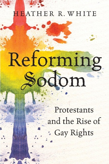 Reforming Sodom: Protestants and the Rise of Gay Rights
