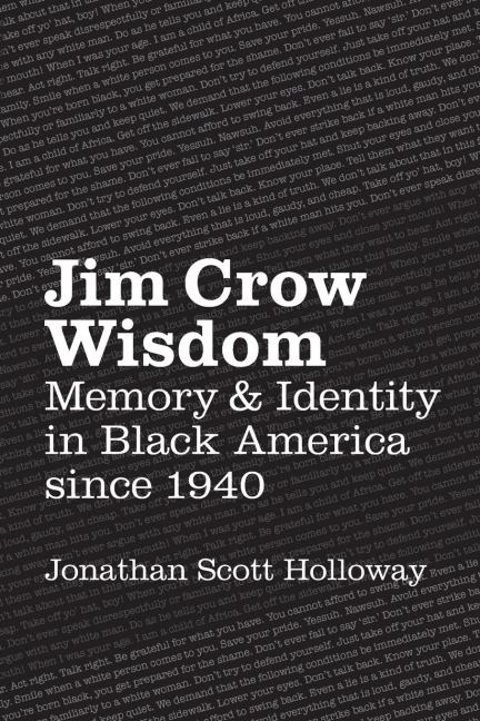 Jim Crow Wisdom: Memory and Identity in Black America since 1940