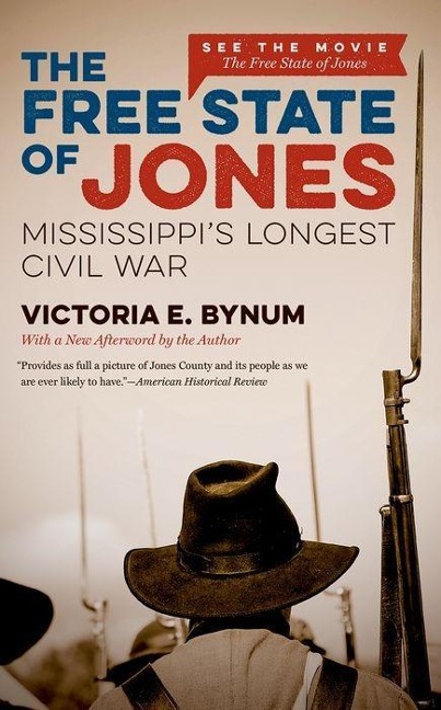 The Free State of Jones: Mississippis Longest Civil War
