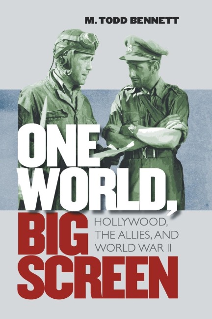 One World, Big Screen: Hollywood, the Allies, and World War II