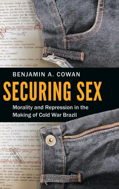 Securing Sex Morality and Repression in the Making of Cold War Brazil
