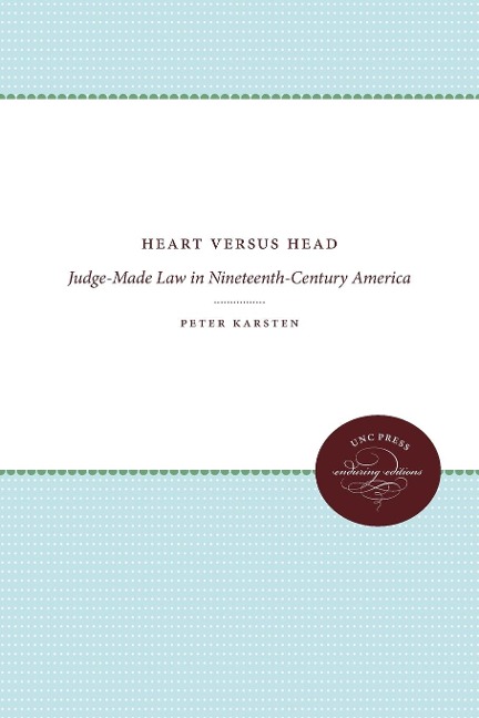 Heart versus Head: Judge-Made Law in Nineteenth-Century America