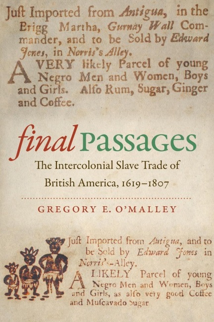 Final Passages: The Intercolonial Slave Trade of British America, 1619-1807