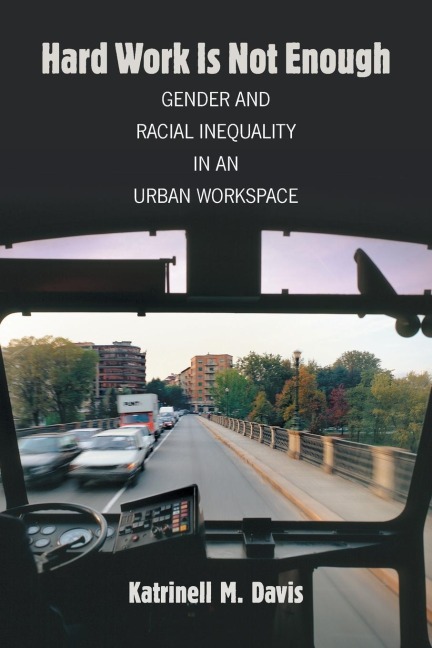 Hard Work Is Not Enough: Gender and Racial Inequality in an Urban Workspace