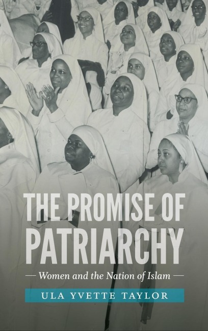 The Promise of Patriarchy: Women and the Nation of Islam
