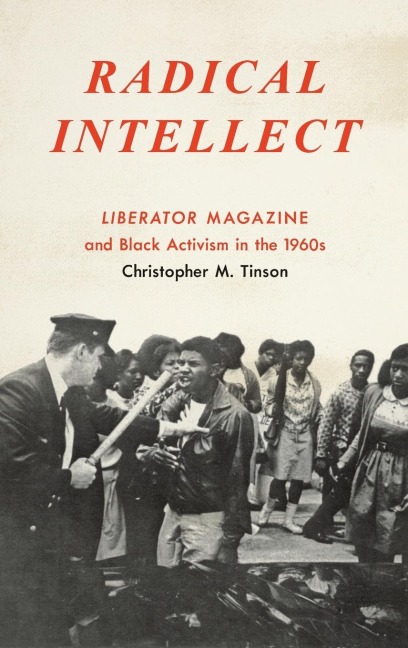 Radical Intellect: Liberator Magazine and Black Activism in the 1960s