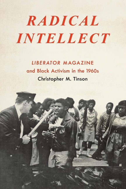 Radical Intellect: Liberator Magazine and Black Activism in the 1960s
