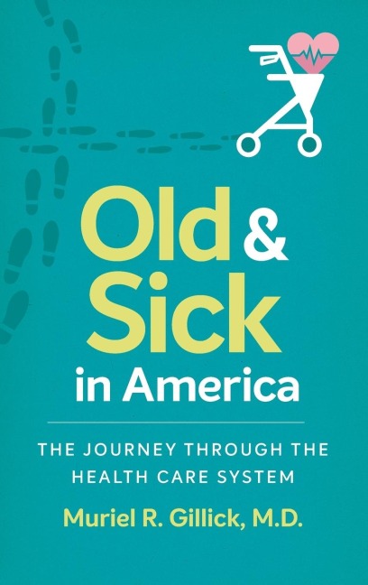 Old and Sick in America: The Journey through the Health Care System