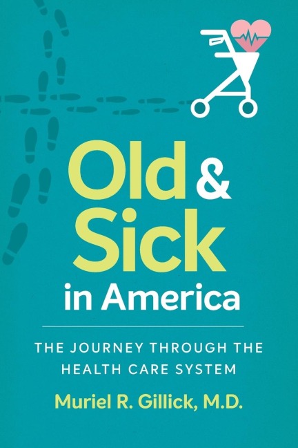 Old and Sick in America: The Journey through the Health Care System