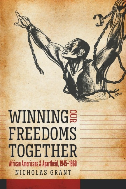 Winning Our Freedoms Together: African Americans and Apartheid, 1945-1960