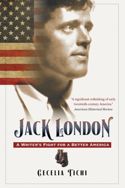 Jack London: A Writers Fight for a Better America