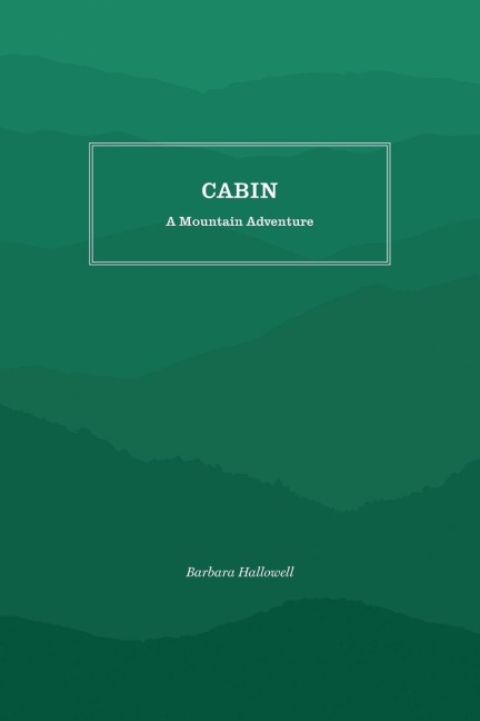 Cabin: A Mountain Adventure