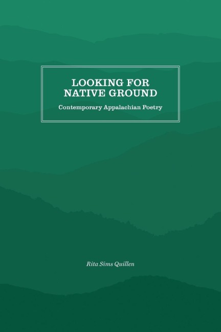 Looking for Native Ground: Contemporary Appalachian Poetry