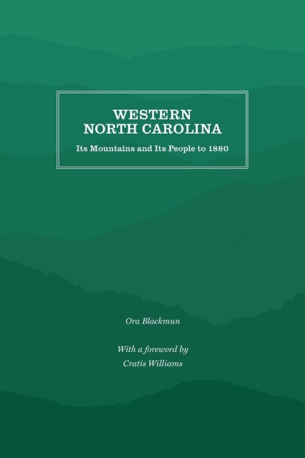 Western North Carolina: Its Mountains and Its People to 1880