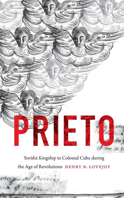 Prieto: Yorùbá Kingship in Colonial Cuba during the Age of Revolutions