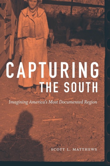 Capturing the South: Imagining Americas Most Documented Region