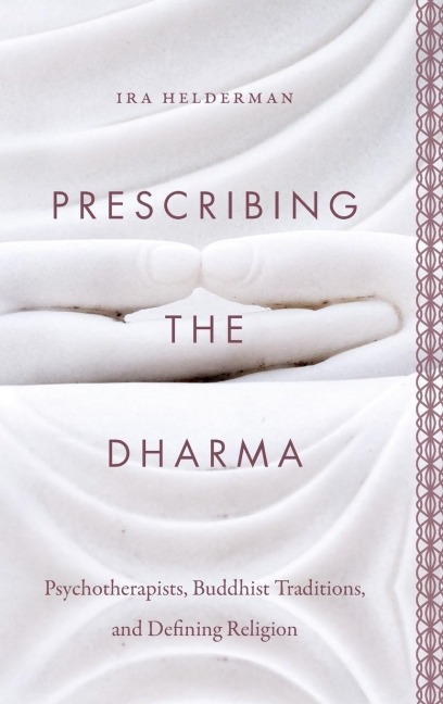 Prescribing the Dharma: Psychotherapists, Buddhist Traditions, and Defining Religion