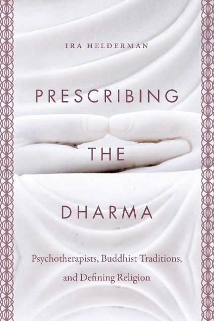 Prescribing the Dharma: Psychotherapists, Buddhist Traditions, and Defining Religion