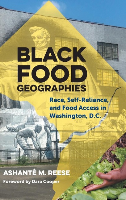 Black Food Geographies: Race, Self-Reliance, and Food Access in Washington, D.C.